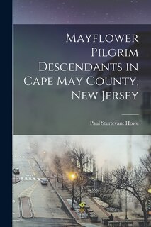 Front cover_Mayflower Pilgrim Descendants in Cape May County, New Jersey