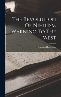 Couverture_The Revolution Of Nihilism Warning To The West