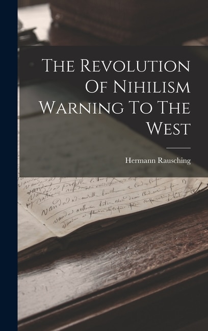 Couverture_The Revolution Of Nihilism Warning To The West