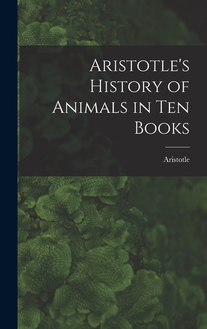 Front cover_Aristotle's History of Animals in Ten Books