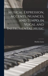 Front cover_Musical Expression, Accents, Nuances, and Tempo, in Vocal and Instrumental Music