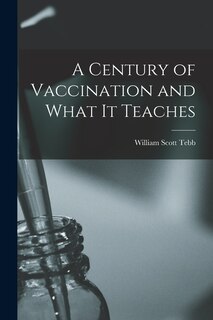 Front cover_A Century of Vaccination and What It Teaches