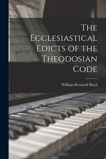 Couverture_The Ecclesiastical Edicts of the Theodosian Code