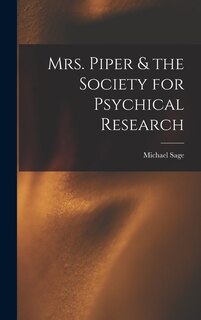 Front cover_Mrs. Piper & the Society for Psychical Research