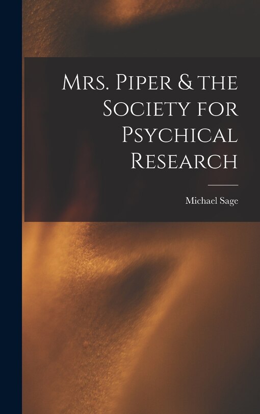 Front cover_Mrs. Piper & the Society for Psychical Research