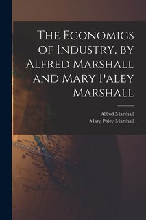 Front cover_The Economics of Industry, by Alfred Marshall and Mary Paley Marshall
