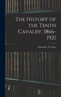 Couverture_The History of the Tenth Cavalry, 1866-1921