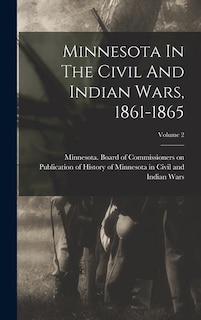 Front cover_Minnesota In The Civil And Indian Wars, 1861-1865; Volume 2