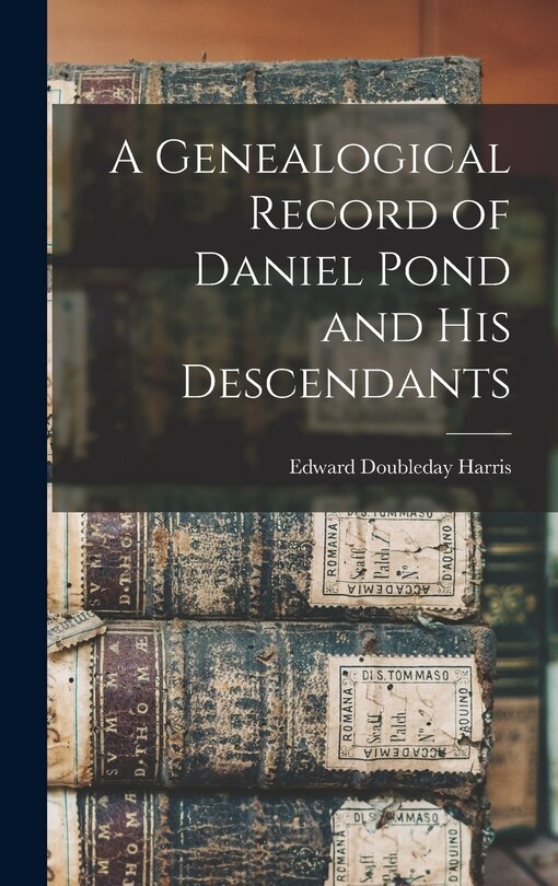 Couverture_A Genealogical Record of Daniel Pond and His Descendants