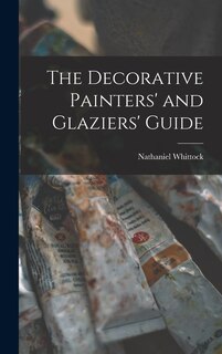 Front cover_The Decorative Painters' and Glaziers' Guide