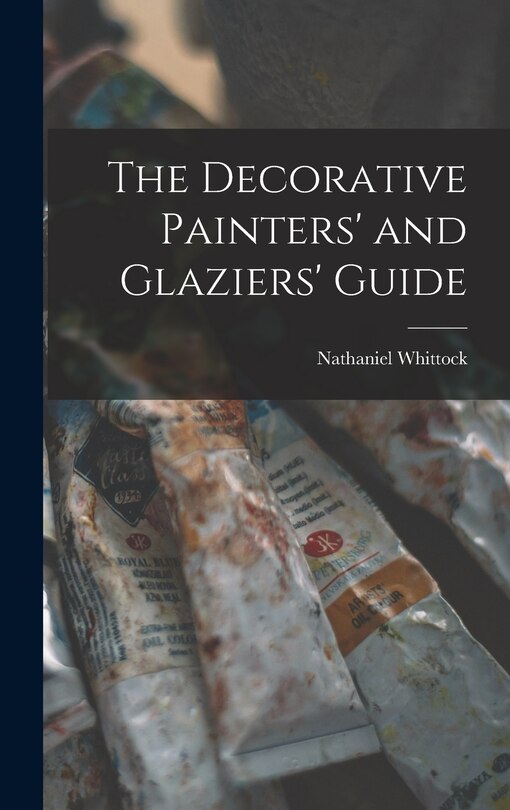 Front cover_The Decorative Painters' and Glaziers' Guide
