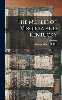 Front cover_The McKees of Virginia and Kentucky