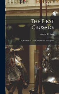 Couverture_The First Crusade; the Accounts of Eye-witnesses and Participants