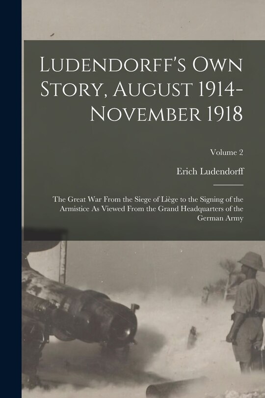 Front cover_Ludendorff's Own Story, August 1914-November 1918