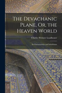 Front cover_The Devachanic Plane, Or, the Heaven World