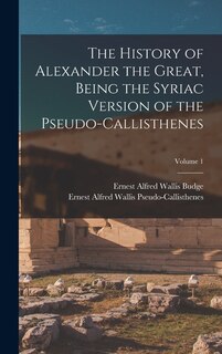 Front cover_The History of Alexander the Great, Being the Syriac Version of the Pseudo-Callisthenes; Volume 1