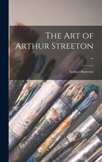 Front cover_The art of Arthur Streeton ..