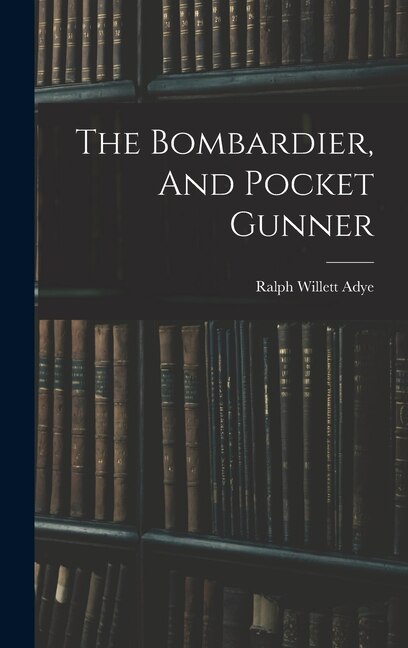 Couverture_The Bombardier, And Pocket Gunner