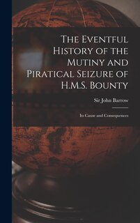 Front cover_The Eventful History of the Mutiny and Piratical Seizure of H.M.S. Bounty