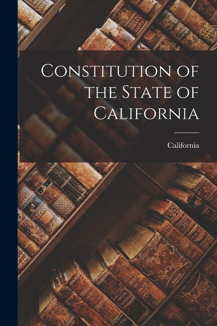 Front cover_Constitution of the State of California
