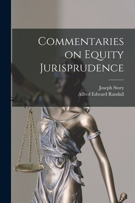Commentaries on Equity Jurisprudence