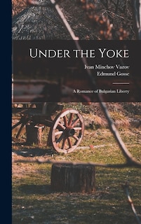 Front cover_Under the Yoke; A Romance of Bulgarian Liberty