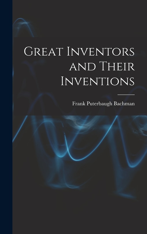 Front cover_Great Inventors and Their Inventions