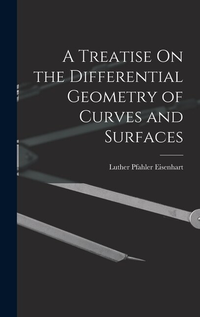 Front cover_A Treatise On the Differential Geometry of Curves and Surfaces