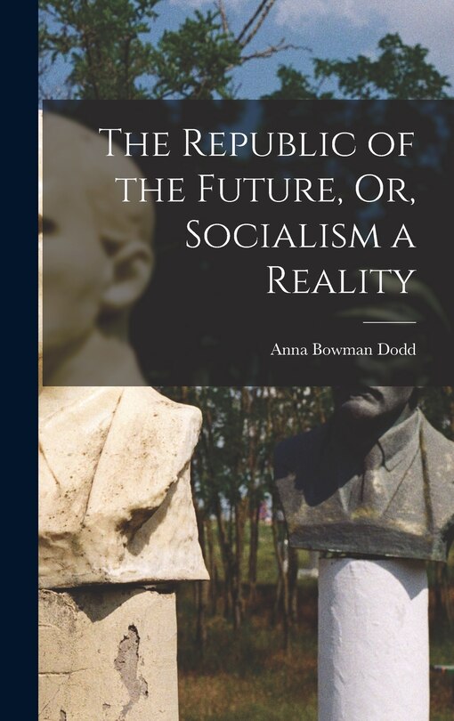 Front cover_The Republic of the Future, Or, Socialism a Reality