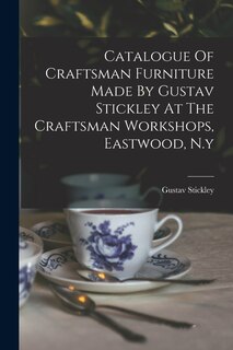 Front cover_Catalogue Of Craftsman Furniture Made By Gustav Stickley At The Craftsman Workshops, Eastwood, N.y
