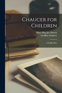 Front cover_Chaucer for Children; a Golden Key