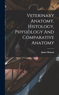 Front cover_Veterinary Anatomy, Histology, Physiology And Comparative Anatomy
