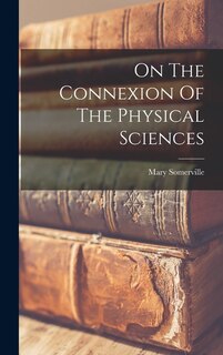 Front cover_On The Connexion Of The Physical Sciences