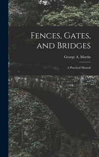 Couverture_Fences, Gates, and Bridges; a Practical Manual