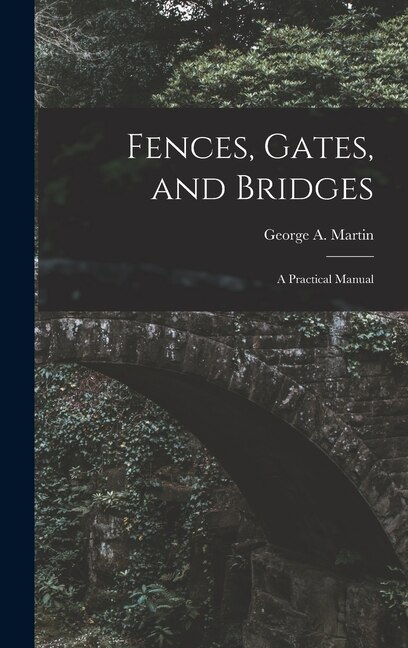 Couverture_Fences, Gates, and Bridges; a Practical Manual