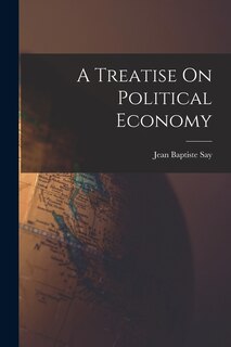 Front cover_A Treatise On Political Economy