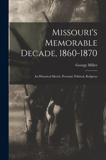 Front cover_Missouri's Memorable Decade, 1860-1870