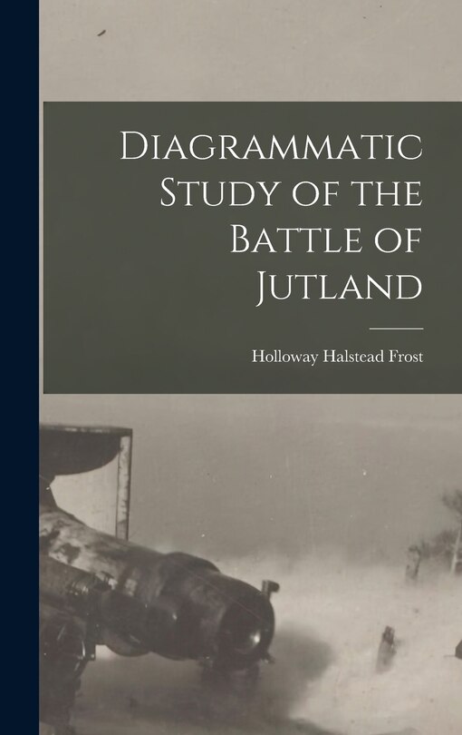 Front cover_Diagrammatic Study of the Battle of Jutland