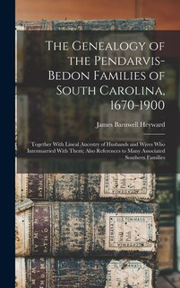 Front cover_The Genealogy of the Pendarvis-Bedon Families of South Carolina, 1670-1900