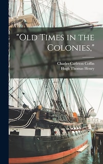 Front cover_Old Times in the Colonies,