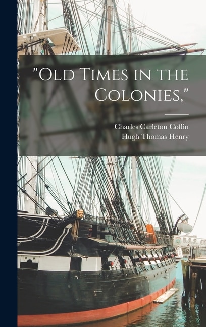 Front cover_Old Times in the Colonies,