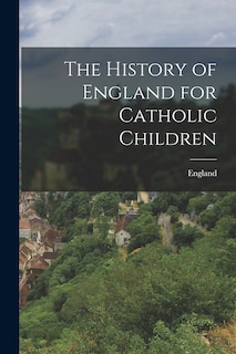Couverture_The History of England for Catholic Children