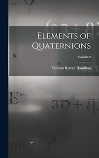 Couverture_Elements of Quaternions; Volume 2