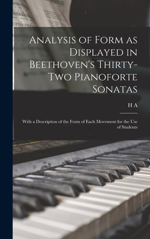 Couverture_Analysis of Form as Displayed in Beethoven's Thirty-two Pianoforte Sonatas