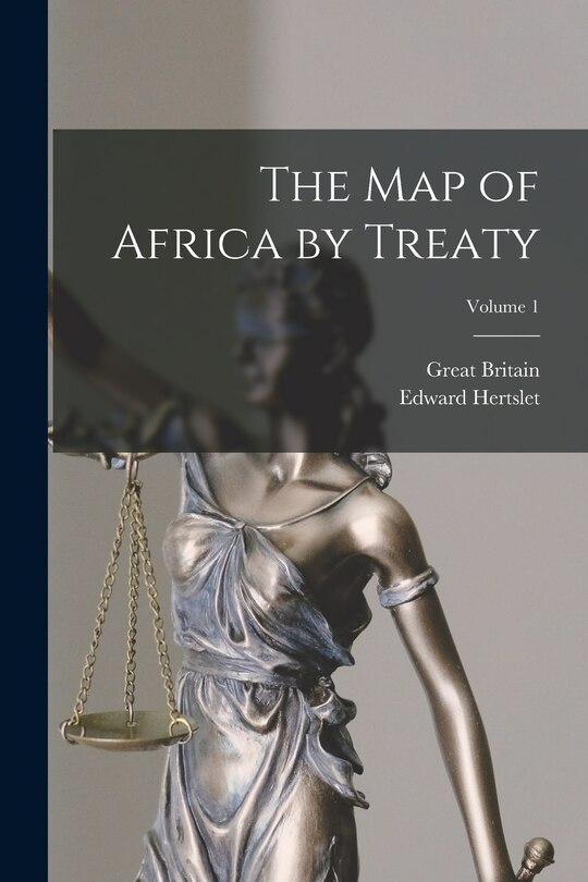 Couverture_The Map of Africa by Treaty; Volume 1