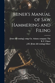 Front cover_Miner's Manual of saw Hammering and Filing