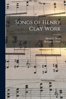 Front cover_Songs of Henry Clay Work