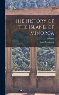Front cover_The History of the Island of Minorca