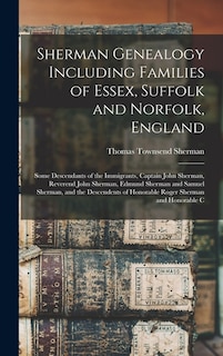 Couverture_Sherman Genealogy Including Families of Essex, Suffolk and Norfolk, England