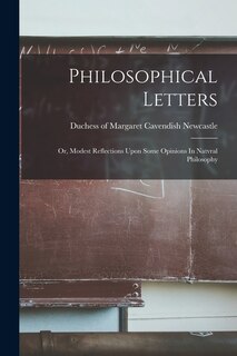 Couverture_Philosophical Letters; Or, Modest Reflections Upon Some Opinions In Natvral Philosophy